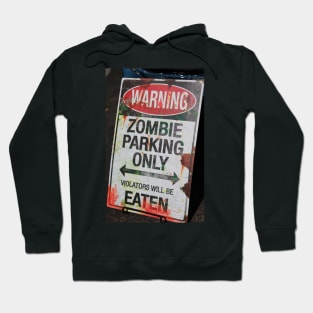 WARNING: zombie parking only. Violators will be eaten Hoodie